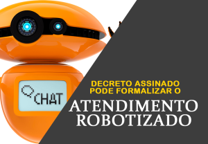 Atendimento Robotizado é regularizado no Brasil e amplia o atendimento de SAC