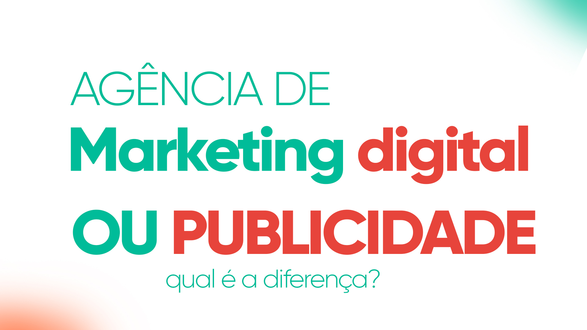 Qual é a diferença entre uma agência de publicidade e uma agência de marketing digital?