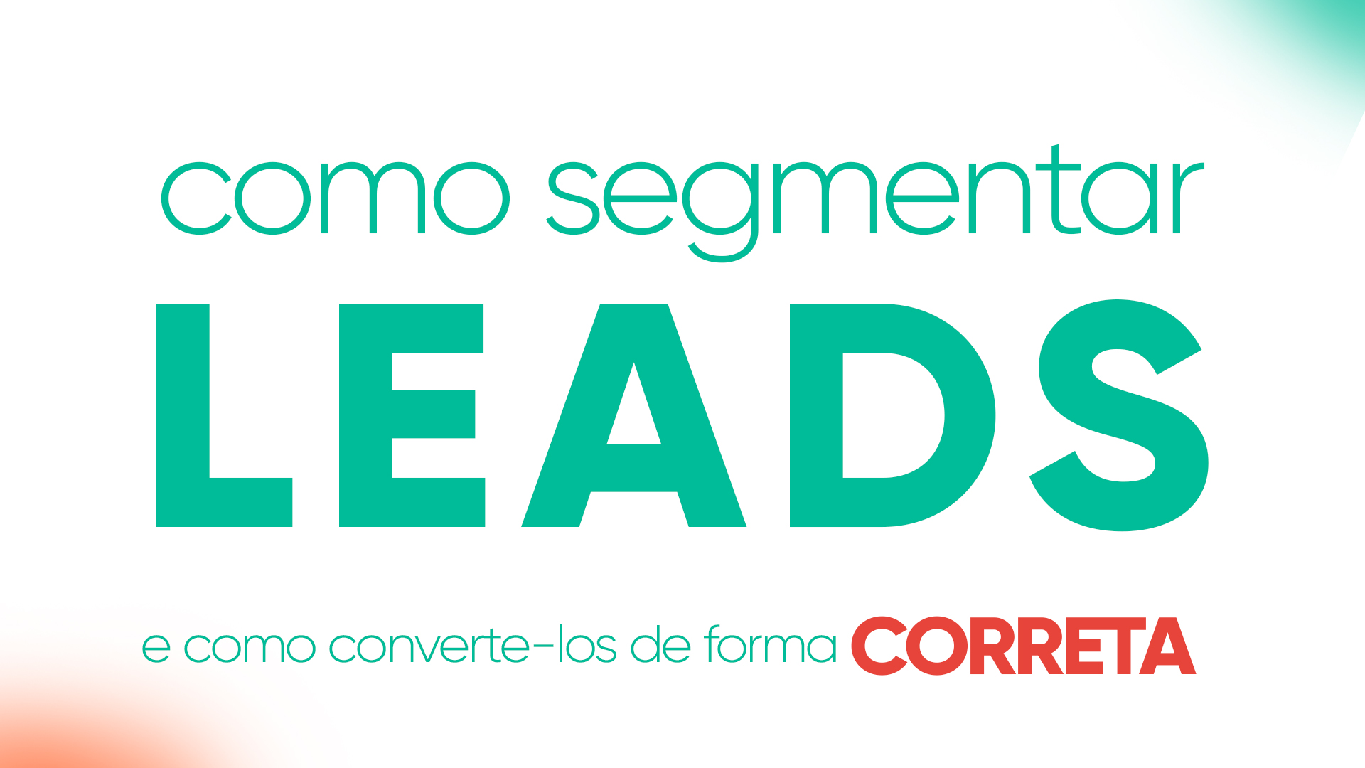 Segmentação De Lead: O Que É E Como Fazer Em 2023 Entenda a importância de segmentação de lead potenciais para uma estratégia mais assertiva de inbound marketing em 2023 - LEIA
