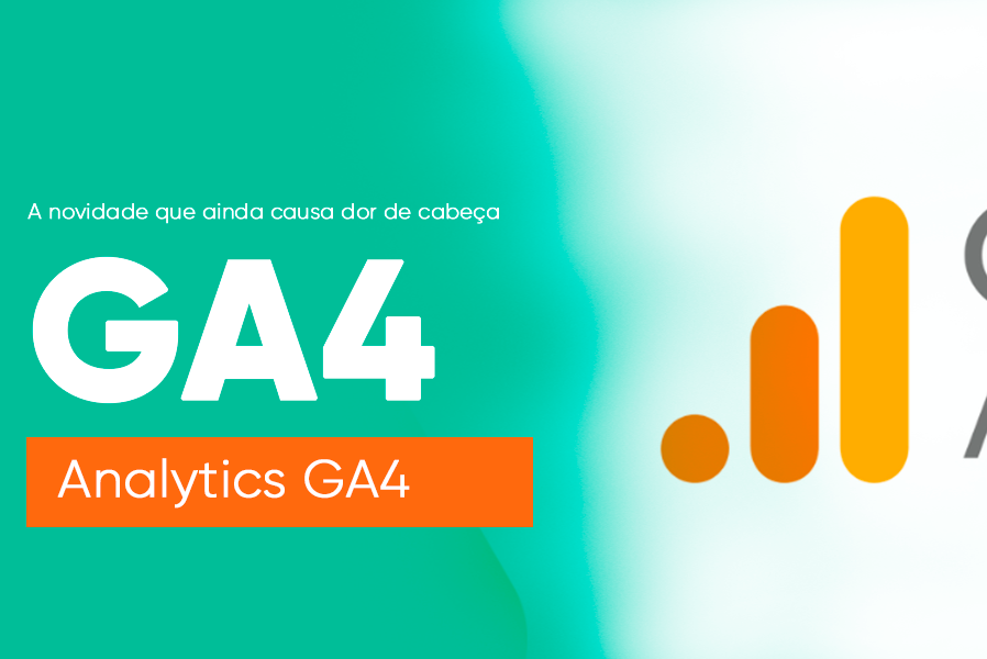 GA4: Entenda as Novidades do Google Analytics 4