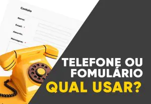 Telefone ou formulário de contato qual usar na minha empresa?